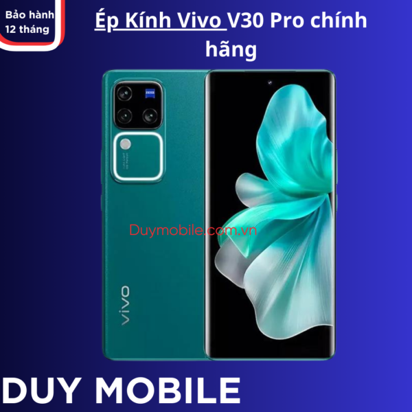 Ép Kính Vivo V30 Pro chính hãng