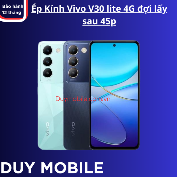 Ép Kính Vivo V30 lite 4G đợi lấy sau 45p
