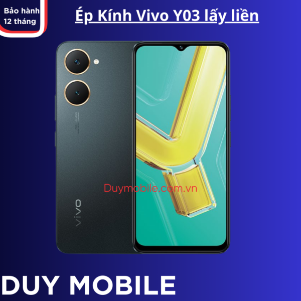 Ép Kính Vivo Y03 lấy liền