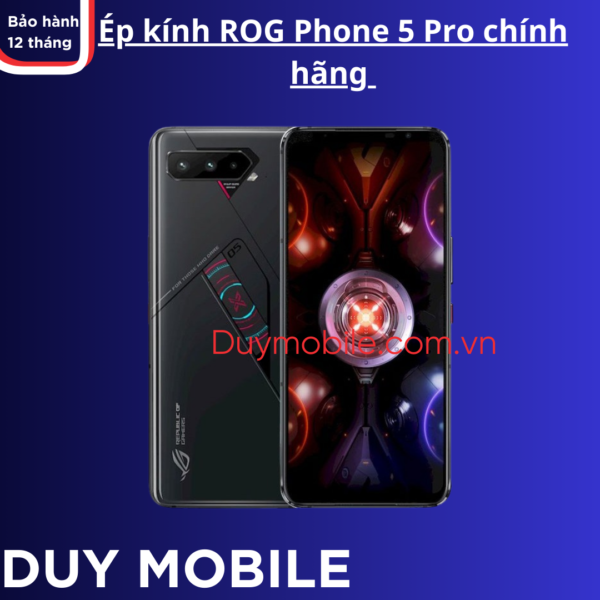 Ép kính ROG Phone 5 Pro chính hãng