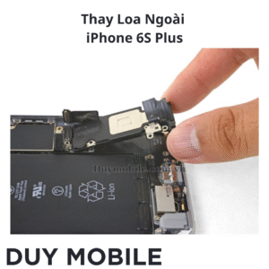 Thay Loa Ngoài iPhone 6S Plus Lấy Liền