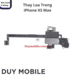 Thay Loa Tai Nghe / Loa Trong iPhone XS Max