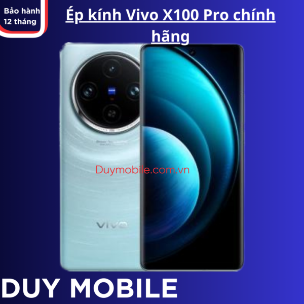Ép kính Vivo X100 Pro chính hãng giá rẻ