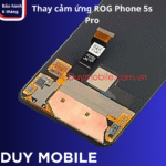 Thay cảm ứng ROG Phone 5s Pro