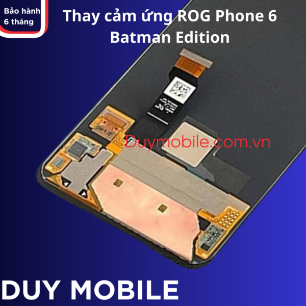 Thay cảm ứng ROG Phone 6 Pro