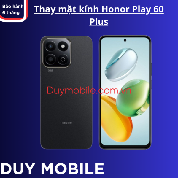 Thay mặt kính Honor Play 60 Plus
