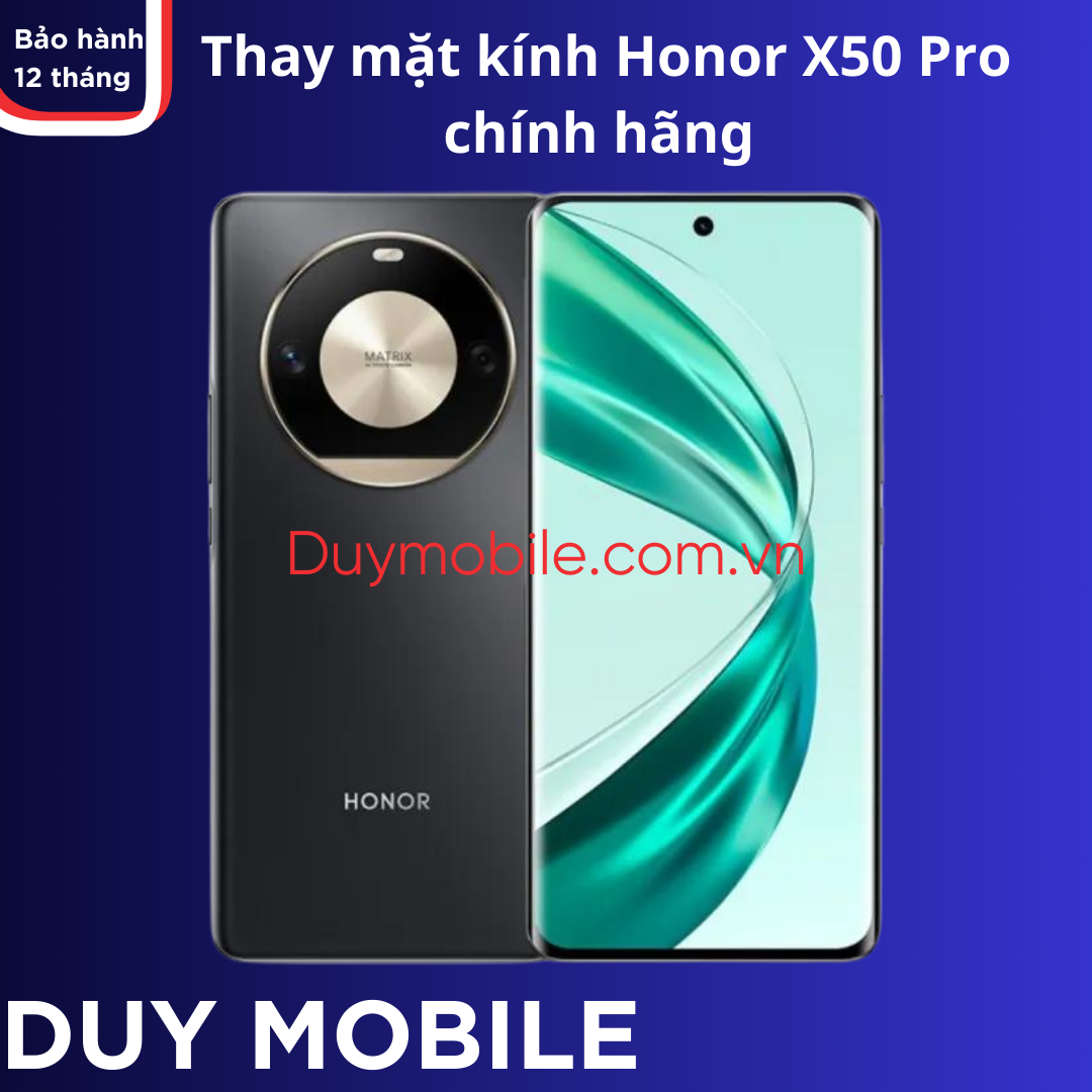 Thay mat kinh Honor X50 Pro chinh hang