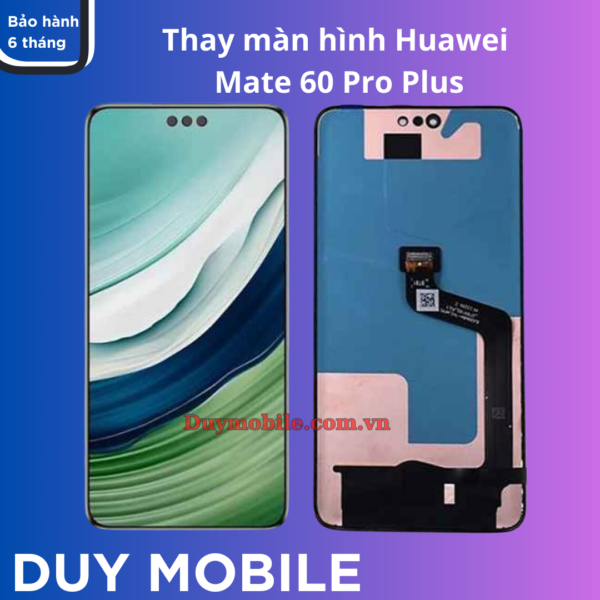 Thay màn hình Huawei Mate 60 Pro Plus