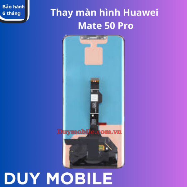 Thay màn hình Huawei Mate 50 Pro chính hãng