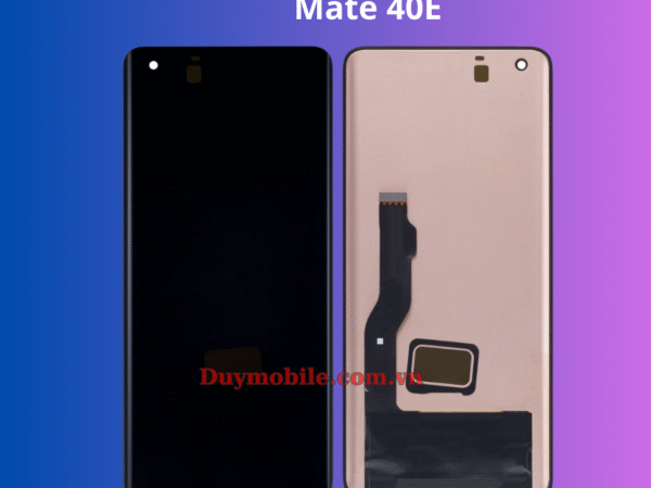 Thay màn hình Huawei Mate 40E