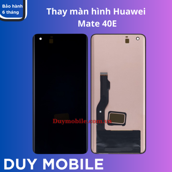 Thay màn hình Huawei Mate 40E
