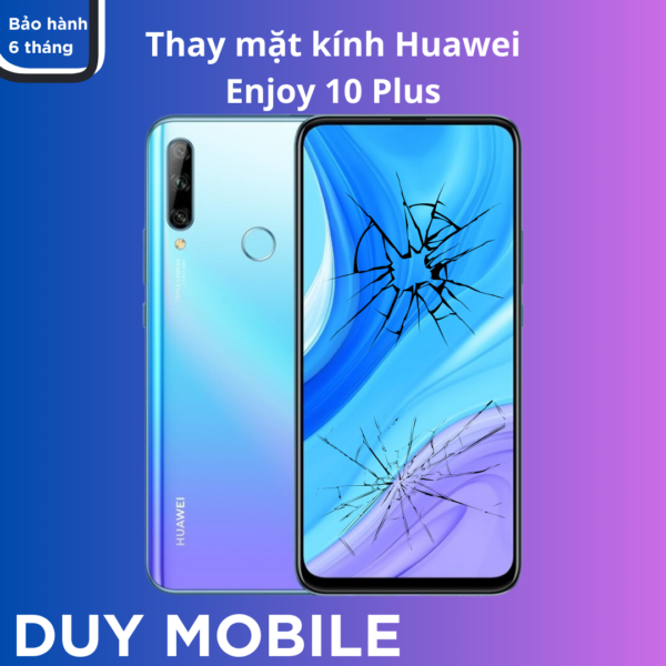 Thay mặt kính Huawei Enjoy 10 Plus