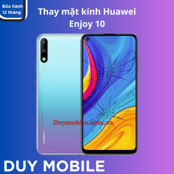 Thay mặt kính Huawei Enjoy 10