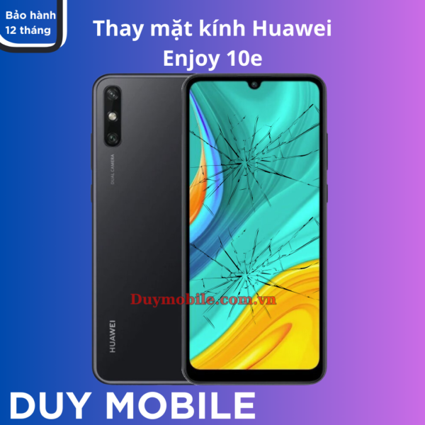 Thay mặt kính Huawei Enjoy 10e