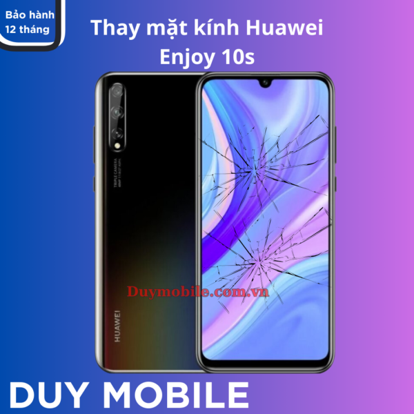 Thay mặt kính Huawei Enjoy 10s