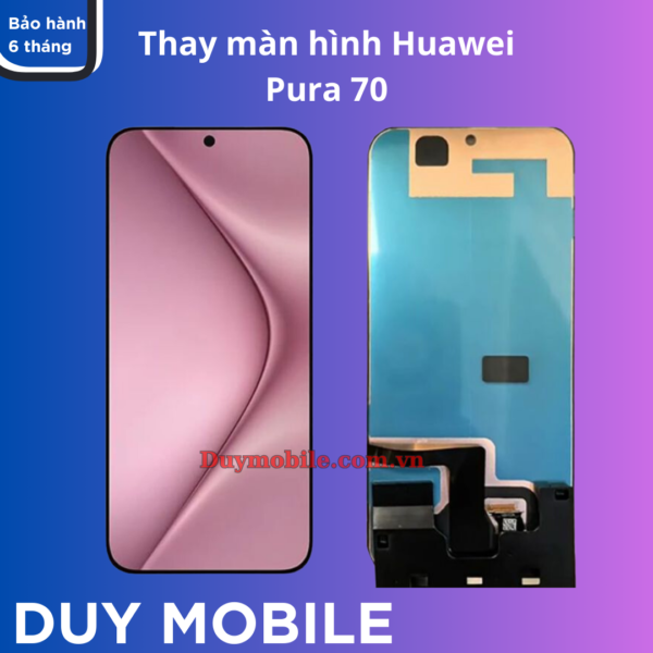 Thay màn hình Huawei Pura 70