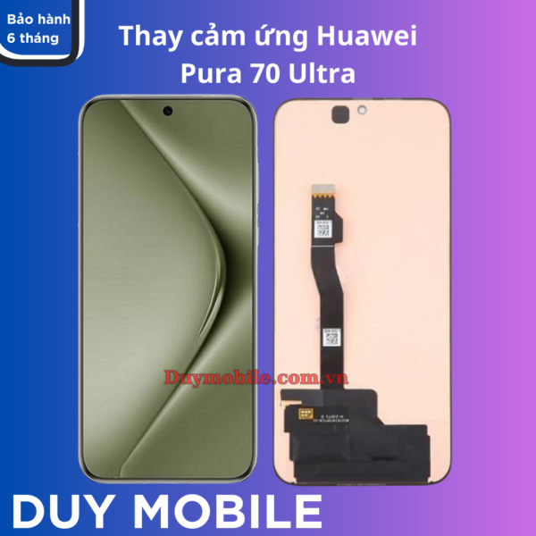 Thay cảm ứng màn hình Huawei Pura 70 Ultra