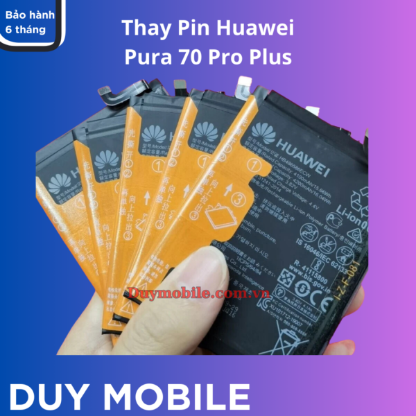 Thay Pin Huawei Pura 70 Pro Plus