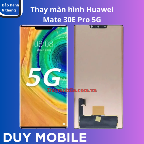 Thay màn hình Huawei Mate 30E Pro 5G