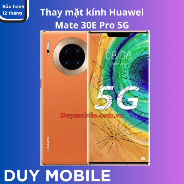 Thay mặt kính Huawei Mate 30E Pro 5G