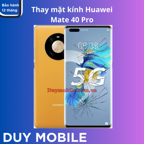 Thay mặt kính Huawei Mate 40 Pro