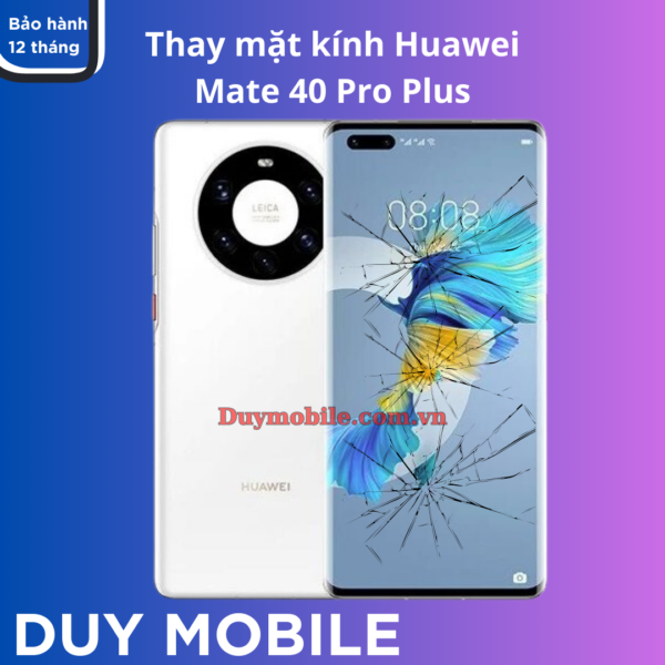 Thay mặt kính Huawei Mate 40 Pro Plus
