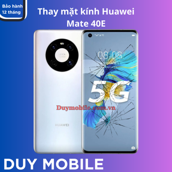 Thay mặt kính Huawei Mate 40E