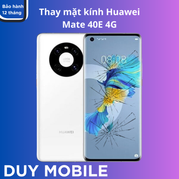Thay mặt kính Huawei Mate 40E 4G