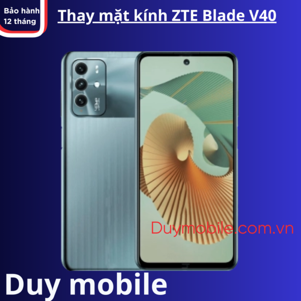 Thay mặt kính ZTE Blade V40