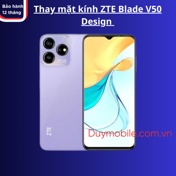 Thay mặt kính ZTE Blade V50 Design
