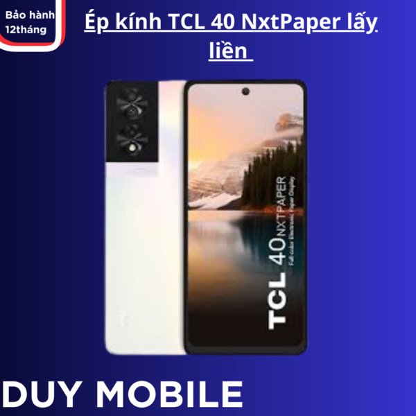 Ép kính TCL 40 NxtPaper lấy liền