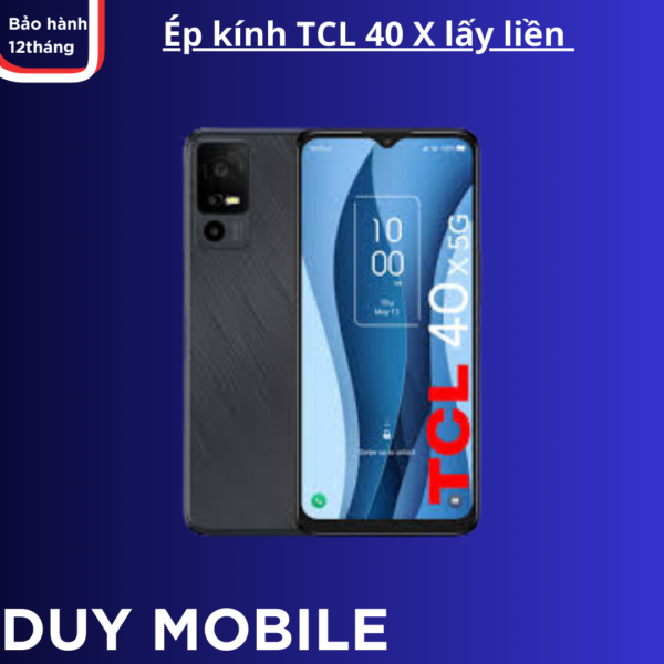 Ép kính TCL 40 X lấy liền