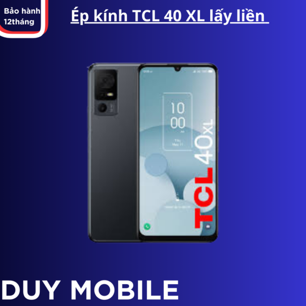 Ép kính TCL 40 XL lấy liền
