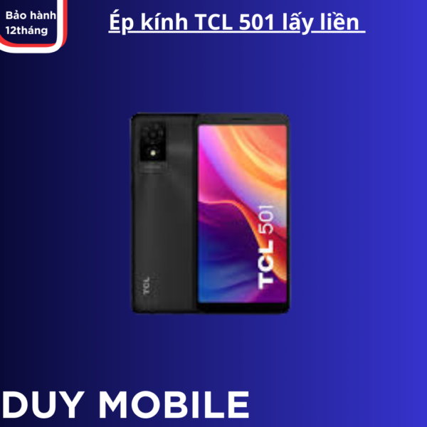Ép kính TCL 501 lấy liền