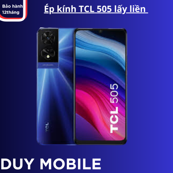 Ép kính TCL 505 lấy liền