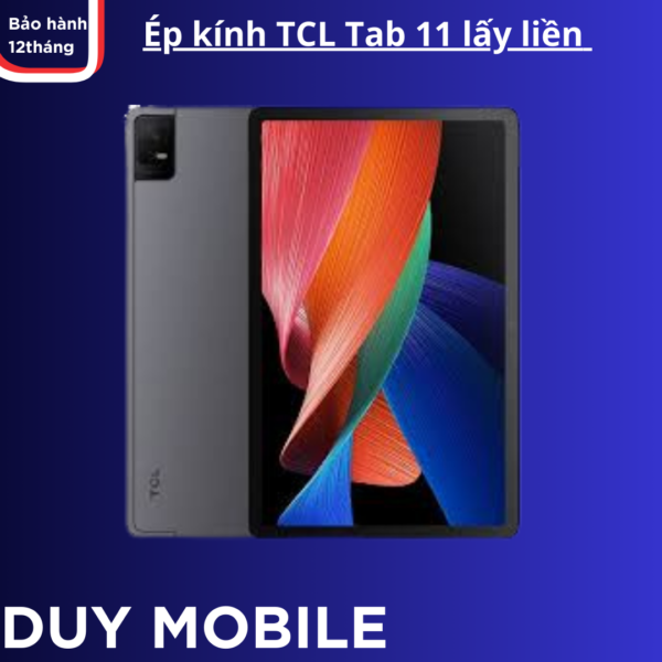 Ép kính TCL Tab 11 lấy liền