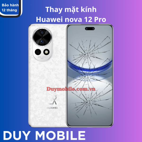 Thay mặt kính Huawei nova 12 Pro