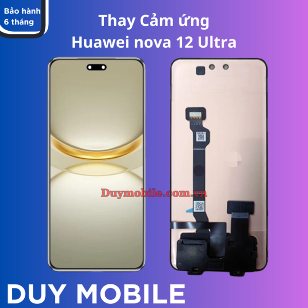 Thay cảm ứng màn hình Huawei nova 12 Ultra