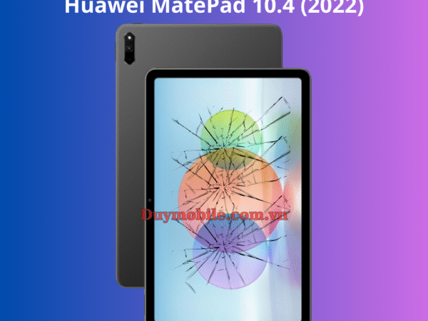 Thay mặt kính Huawei MatePad 10.4 2022