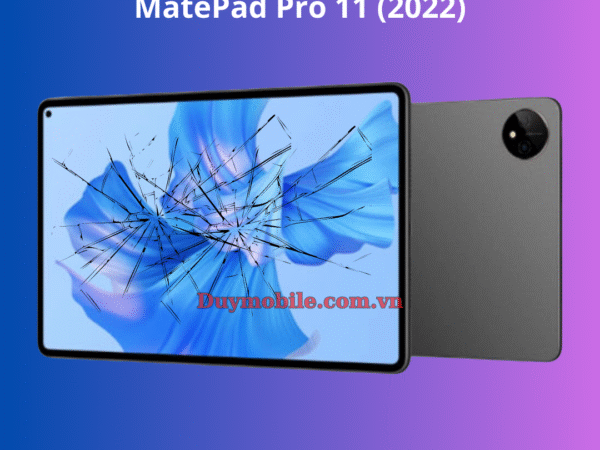 Thay mặt kính Huawei MatePad Pro 11 2022
