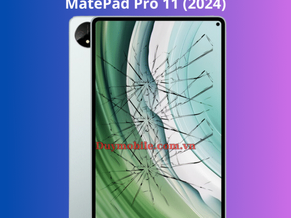 Thay mặt kính Huawei MatePad Pro 11 2024