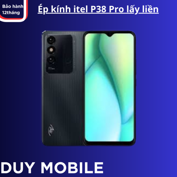 Ép kính itel P38 Pro lấy liền