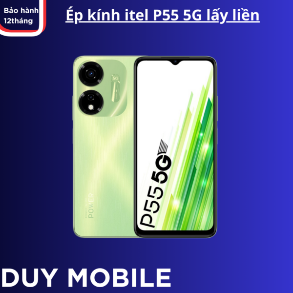 Ép kính itel P55 5G lấy liền