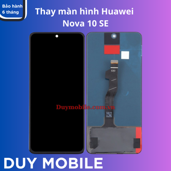 Thay màn hình Huawei Nova 10 SE