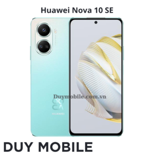 Thay màn hình Huawei Nova 10 SE