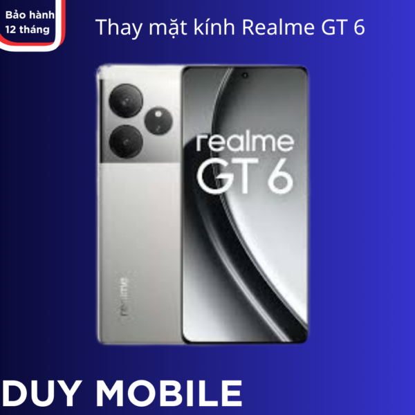 Thay mặt kính Realme GT 6