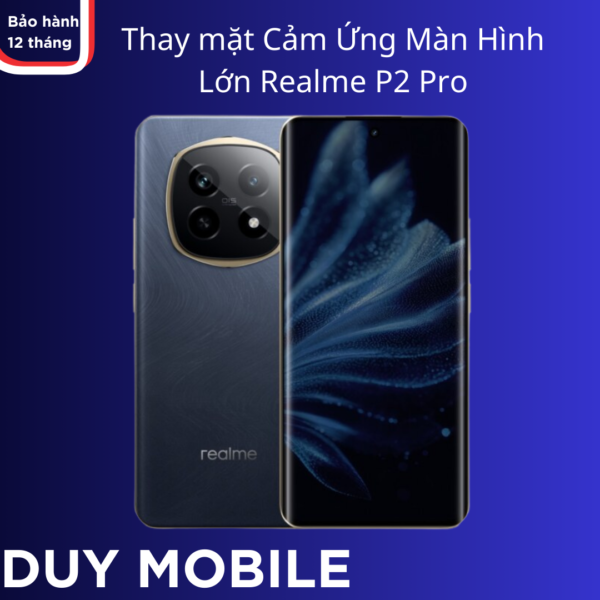 Thay mặt Cảm Ứng Màn Hình Lớn Realme P2 Pro