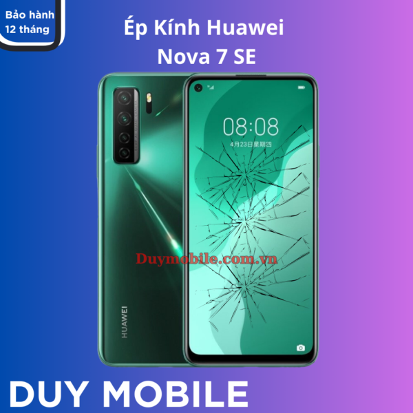 Ép kính Huawei Nova 7 SE