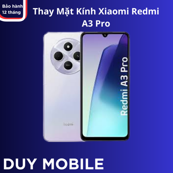 Thay Mặt Kính Xiaomi Redmi A3 Pro lấy liền giá rẻ