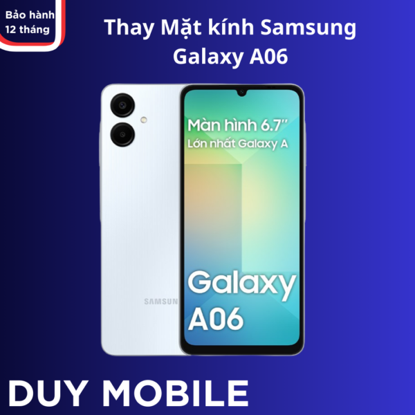 Thay Mặt kính Samsung Galaxy A06 lấy liền